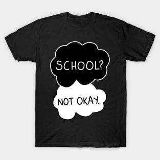 School - not okay T-Shirt